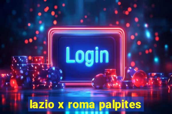 lazio x roma palpites