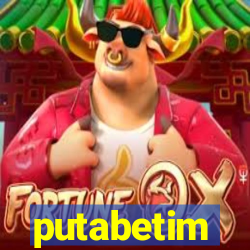 putabetim