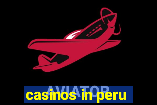 casinos in peru