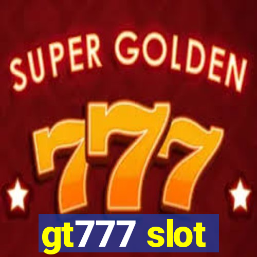 gt777 slot