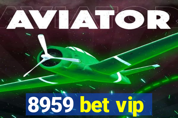 8959 bet vip