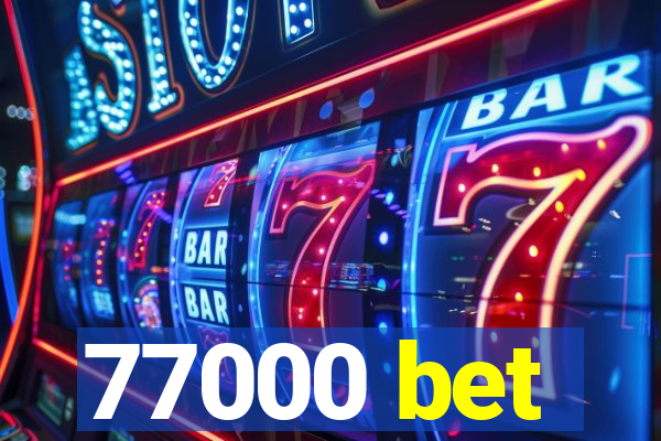 77000 bet