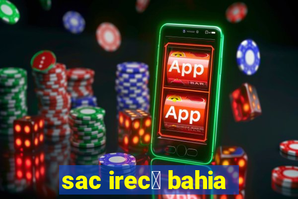 sac irec锚 bahia