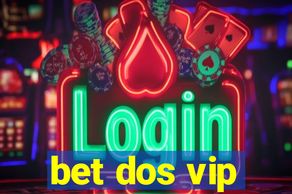 bet dos vip