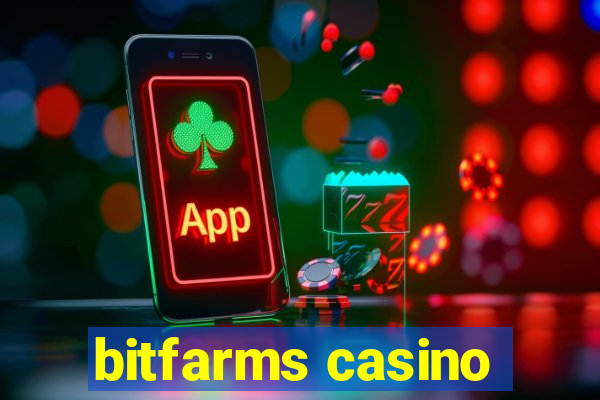 bitfarms casino