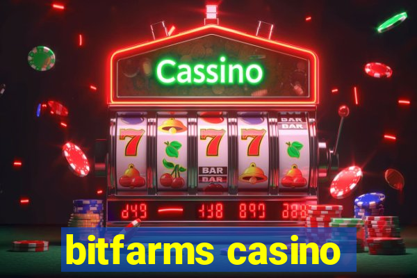 bitfarms casino