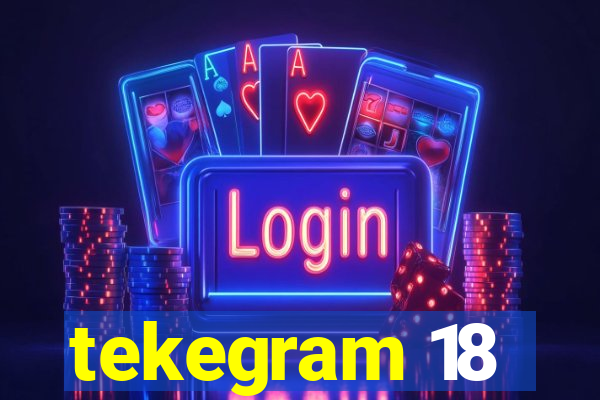 tekegram 18