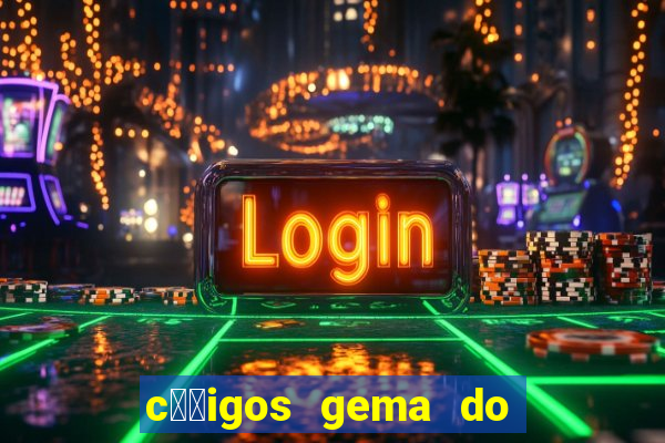 c璐竏igos gema do destino 2024