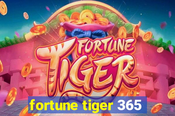 fortune tiger 365