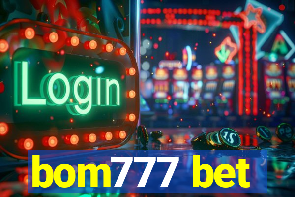 bom777 bet