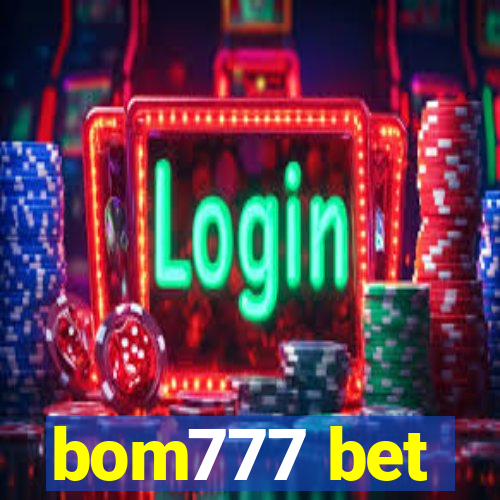 bom777 bet