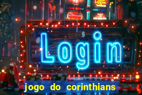 jogo do corinthians ao vivo multicanal