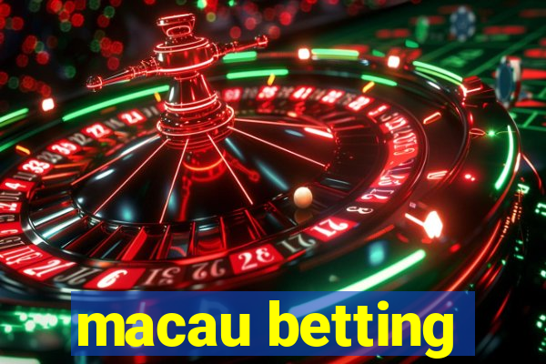 macau betting