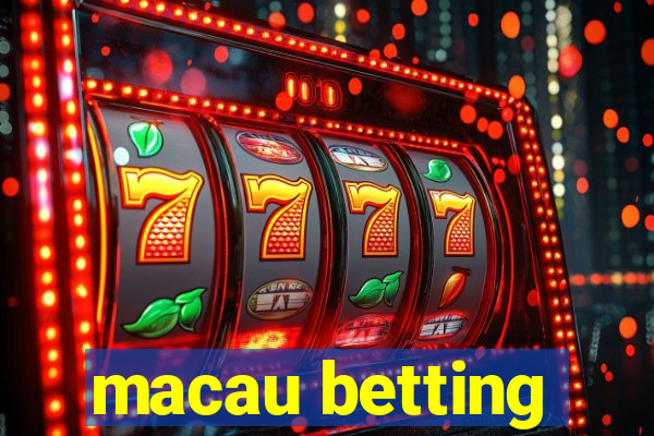 macau betting