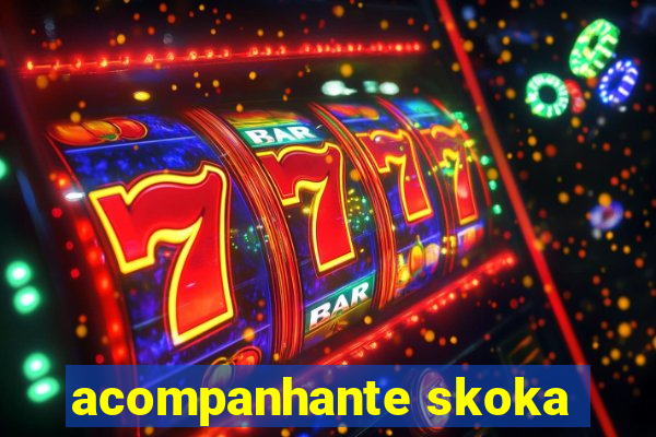 acompanhante skoka