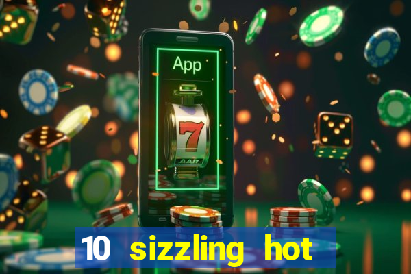 10 sizzling hot deluxe casino