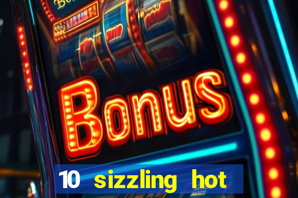 10 sizzling hot deluxe casino