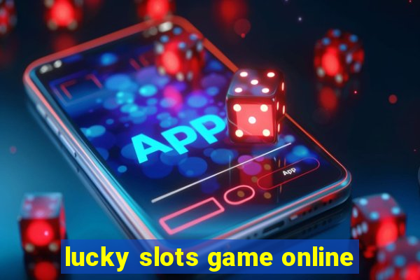 lucky slots game online