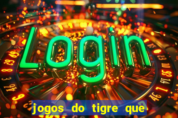 jogos do tigre que da bonus no cadastro