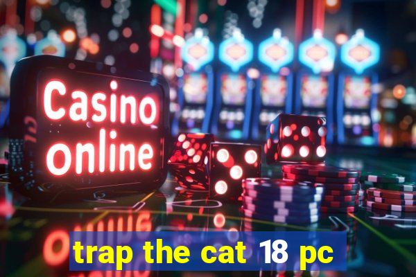 trap the cat 18 pc