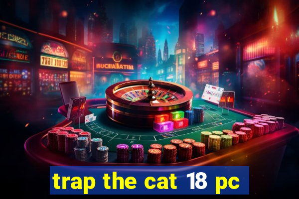 trap the cat 18 pc