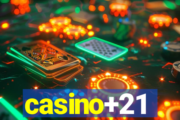 casino+21