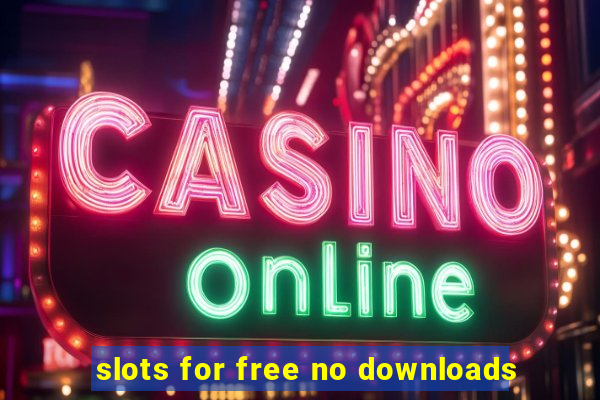 slots for free no downloads