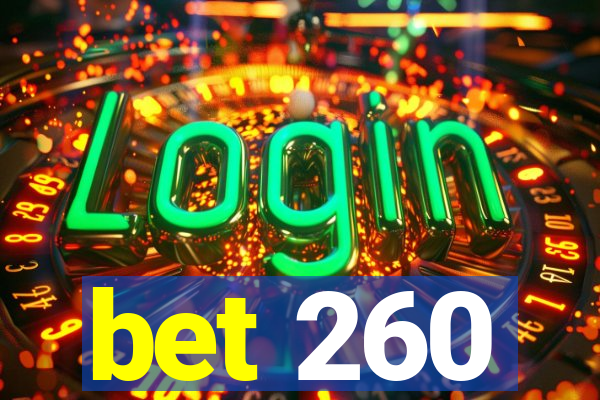 bet 260