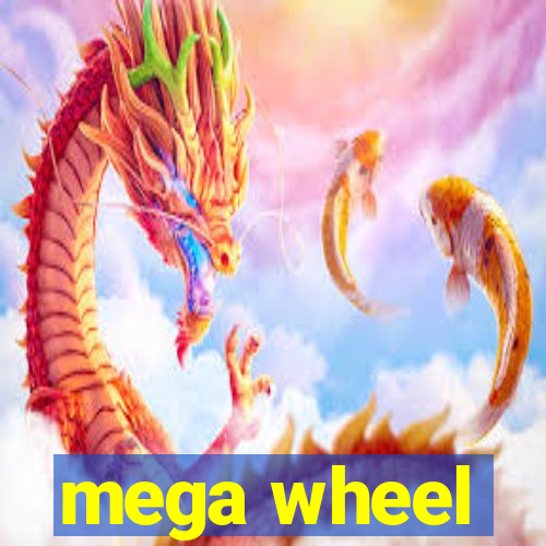 mega wheel