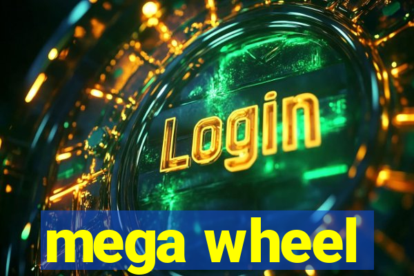 mega wheel