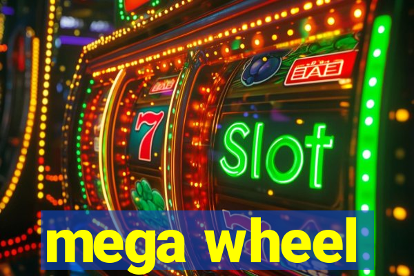 mega wheel