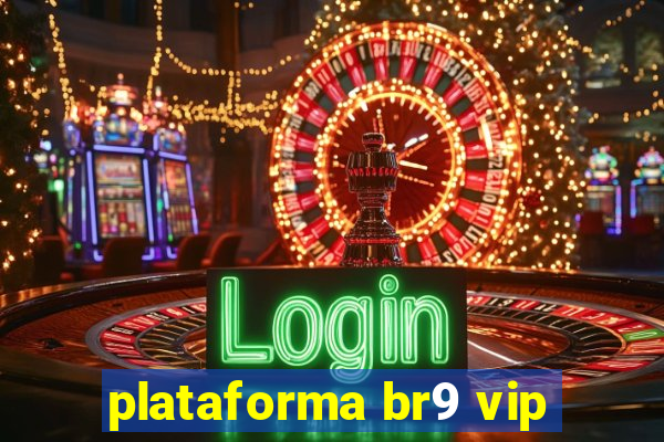 plataforma br9 vip