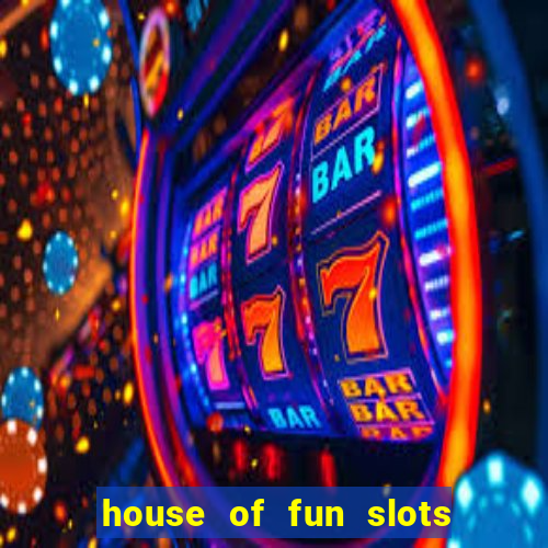 house of fun slots free coins