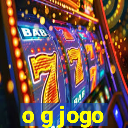 o g jogo