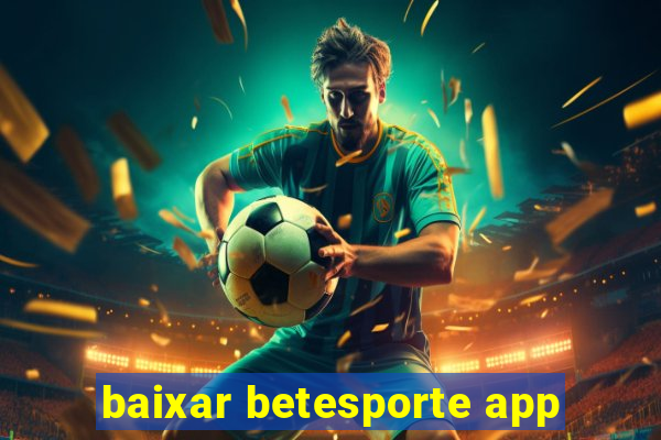 baixar betesporte app