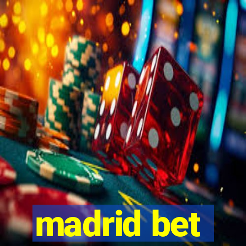 madrid bet