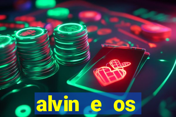 alvin e os esquilos redecanais