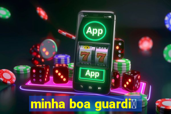 minha boa guardi茫