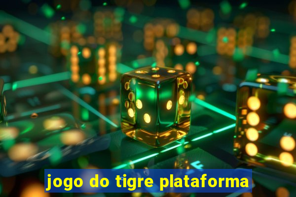 jogo do tigre plataforma