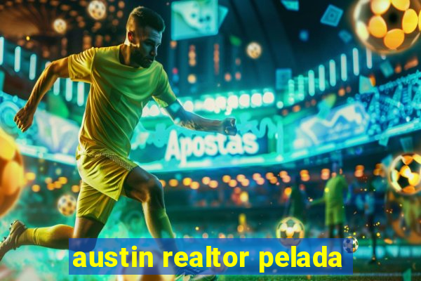 austin realtor pelada