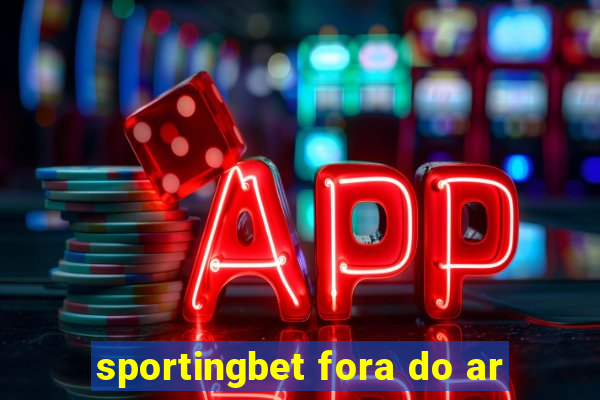 sportingbet fora do ar