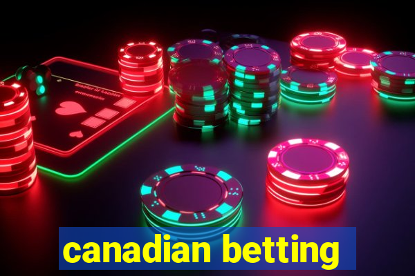 canadian betting