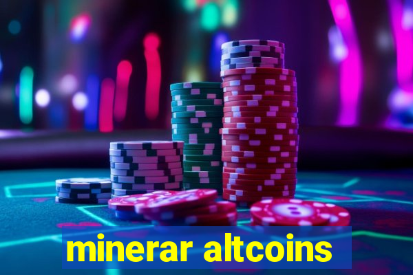 minerar altcoins