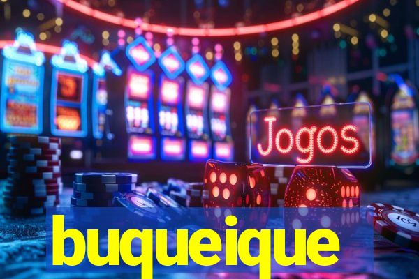 buqueique