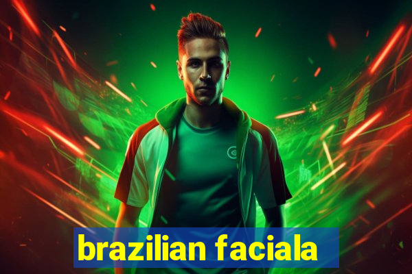 brazilian faciala