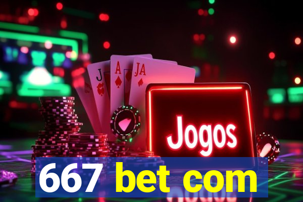 667 bet com