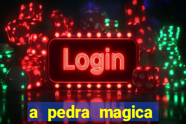 a pedra magica filme completo dublado gratis