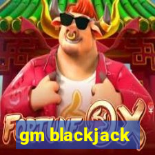 gm blackjack