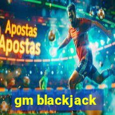 gm blackjack