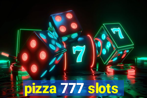 pizza 777 slots